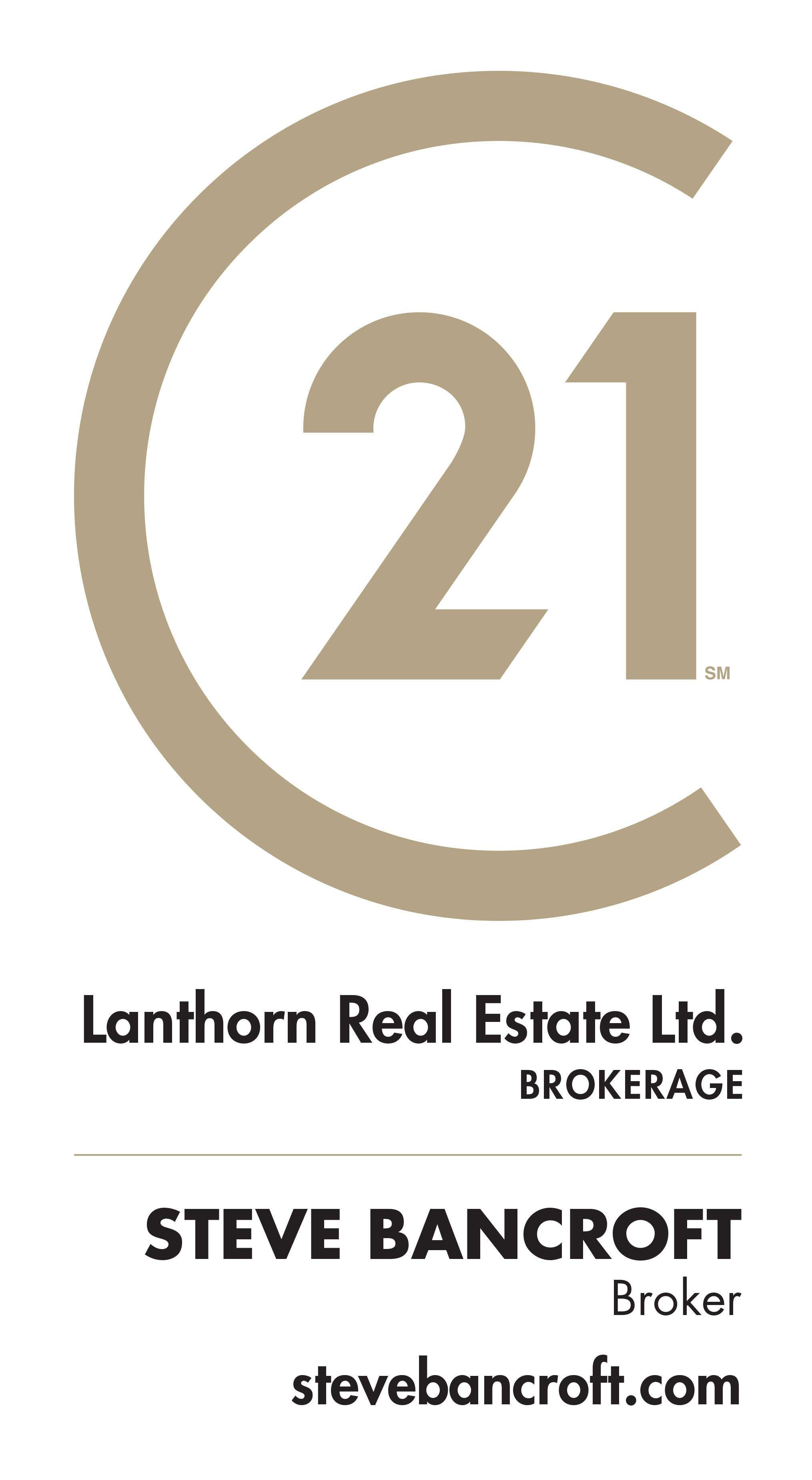 STEVE BANCROFT Broker CENTURY 21 Lanthorn Real Estate Ltd. Brokerage